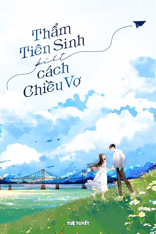 Thẩm Tiên Sinh Biết Cách Chiều Vợ