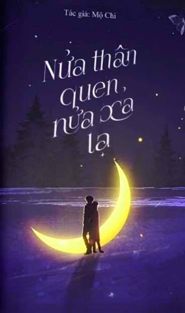 Nửa Thân Quen, Nửa Xa Lạ