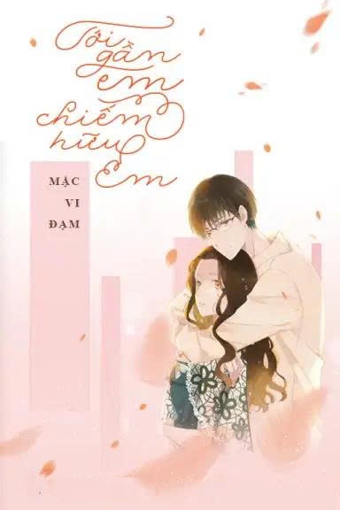 Đến Gần Em, Chiếm Hữu Em