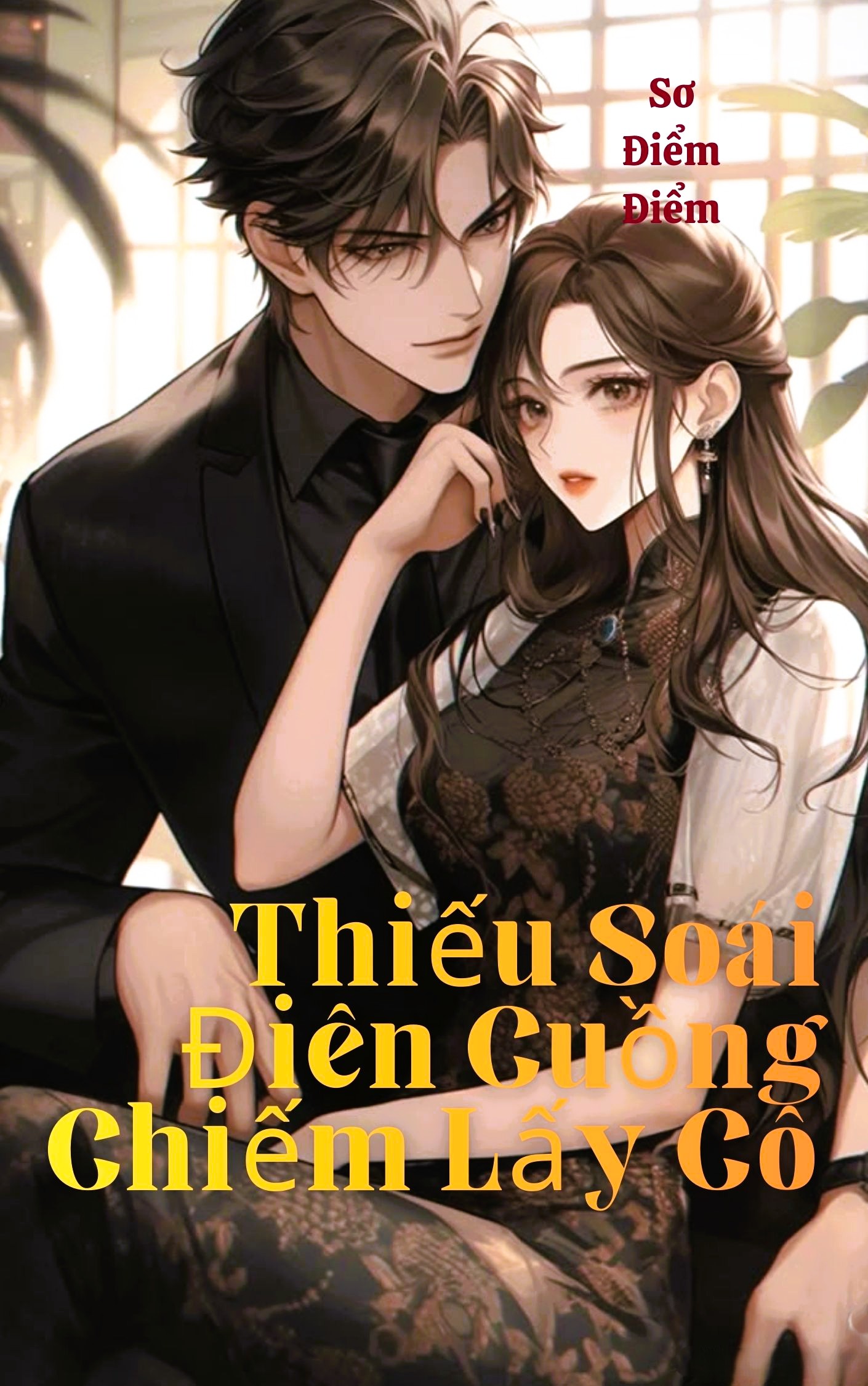 Thiếu Soái Điên Cuồng Chiếm Lấy Cô