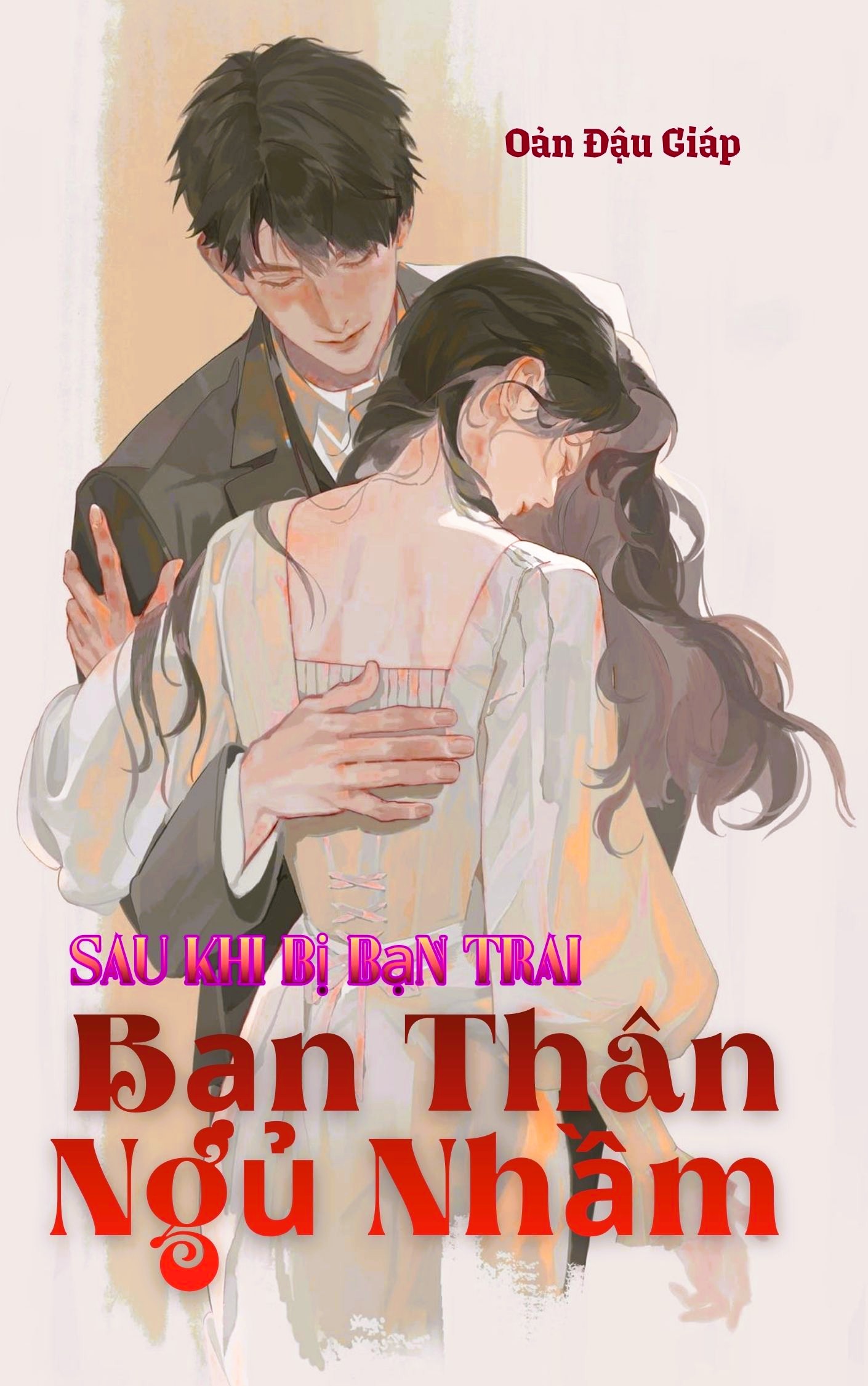 Sau Khi Bị Bạn Trai Bạn Thân Ngủ Nhầm